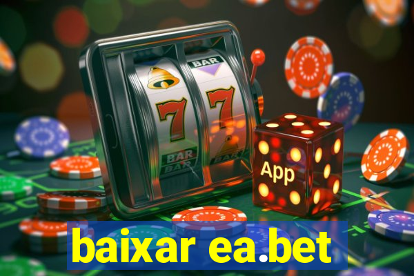 baixar ea.bet